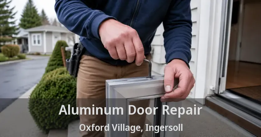 Aluminum Door Repair Oxford Village, Ingersoll - ON