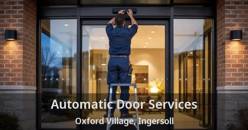 Automatic Door Services Oxford Village, Ingersoll - ON