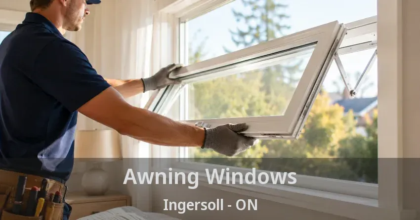 Awning Windows Ingersoll - ON