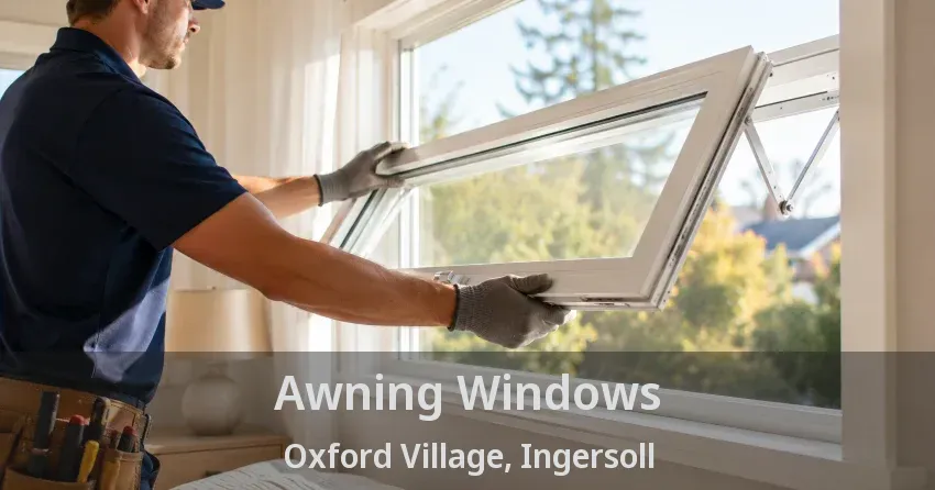 Awning Windows Oxford Village, Ingersoll - ON
