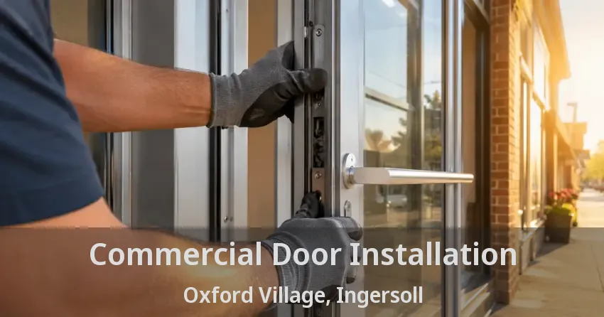 Commercial Door Installation Oxford Village, Ingersoll - ON