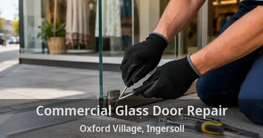 Commercial Glass Door Repair Oxford Village, Ingersoll - ON