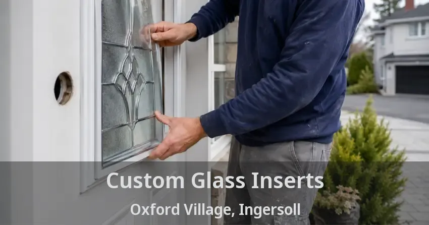Custom Glass Inserts Oxford Village, Ingersoll - ON