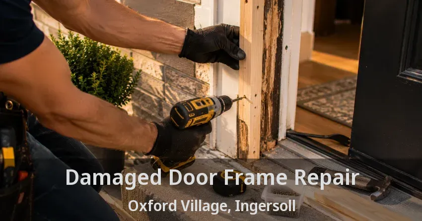Damaged Door Frame Repair Oxford Village, Ingersoll - ON