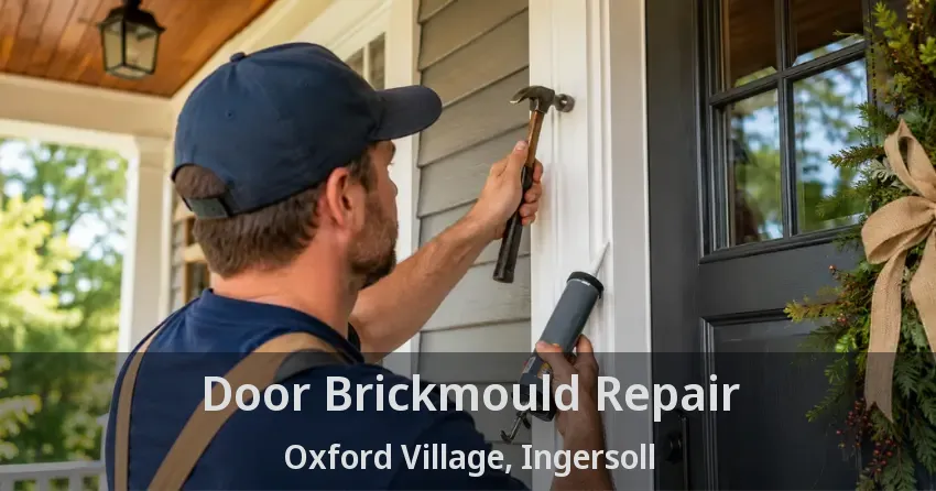 Door Brickmould Repair Oxford Village, Ingersoll - ON