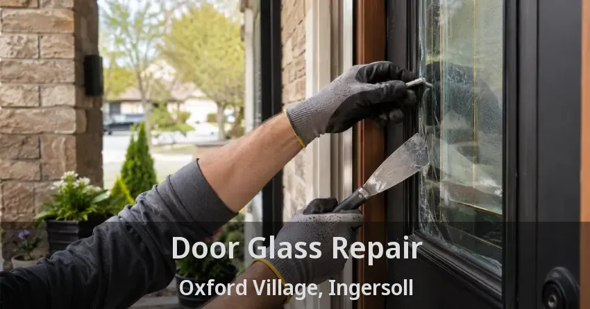 Door Glass Repair Oxford Village, Ingersoll - ON