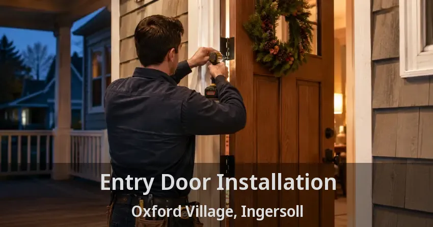 Entry Door Installation Oxford Village, Ingersoll - ON