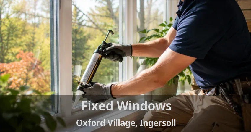 Fixed Windows Oxford Village, Ingersoll - ON