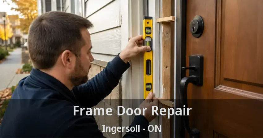 Frame Door Repair Ingersoll - ON