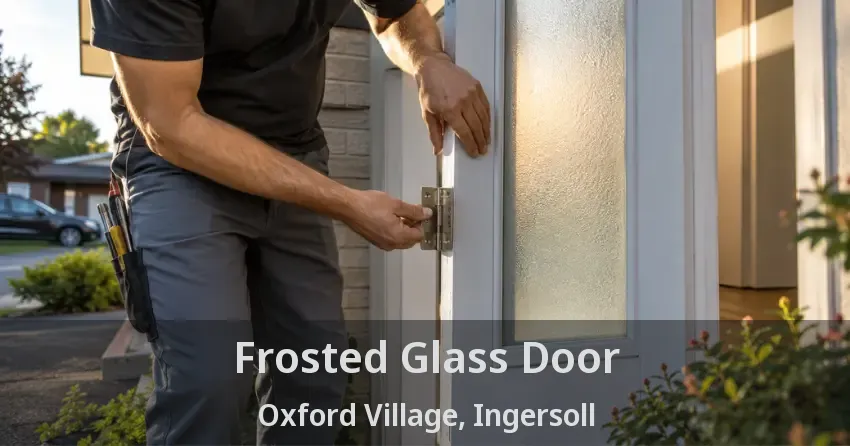 Frosted Glass Door Oxford Village, Ingersoll - ON