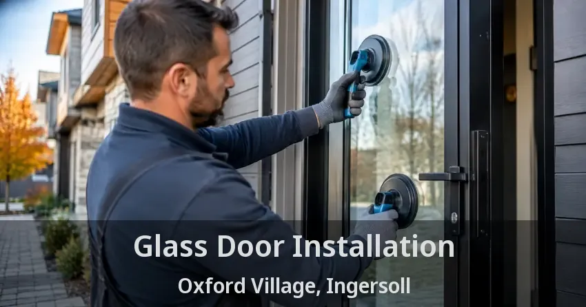 Glass Door Installation Oxford Village, Ingersoll - ON