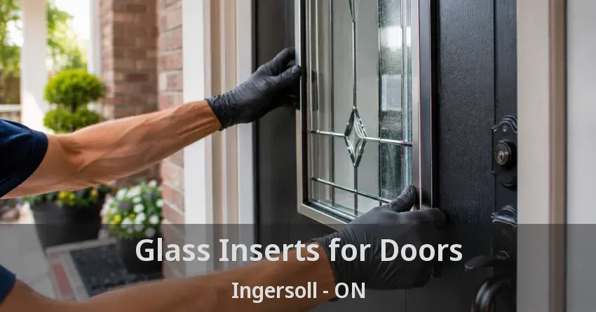 Glass Inserts for Doors Ingersoll - ON