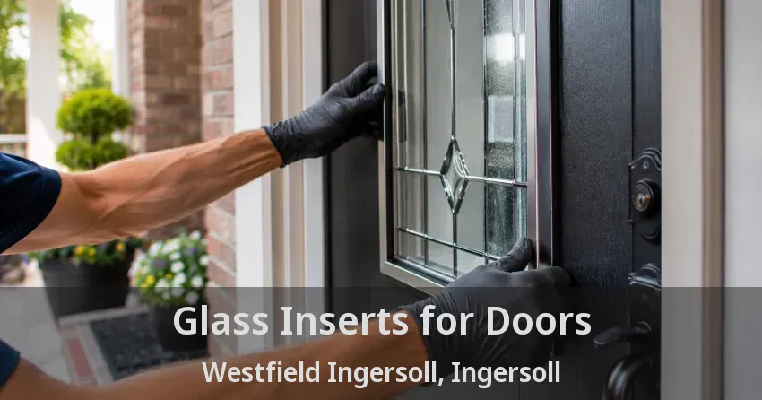 Glass Inserts for Doors Westfield Ingersoll, Ingersoll - ON