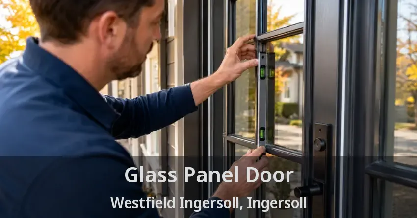 Glass Panel Door Westfield Ingersoll, Ingersoll - ON