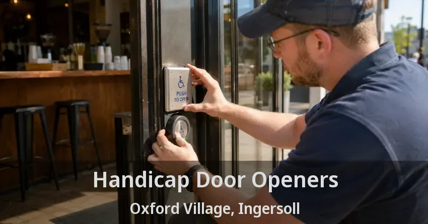 Handicap Door Openers Oxford Village, Ingersoll - ON