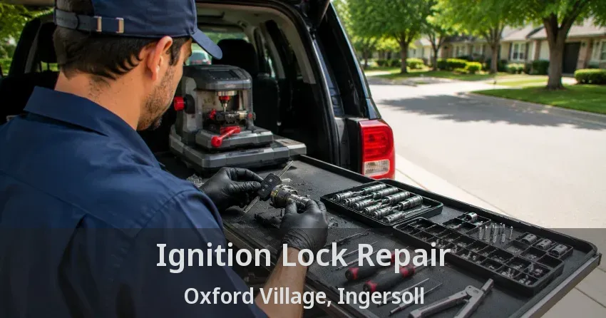 Ignition Lock Repair Oxford Village, Ingersoll - ON