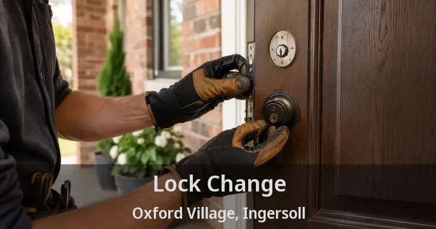 Lock Change Oxford Village, Ingersoll - ON