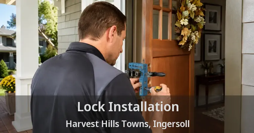 Lock Installation Harvest Hills Towns, Ingersoll - ON
