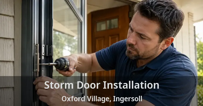 Storm Door Installation Oxford Village, Ingersoll - ON