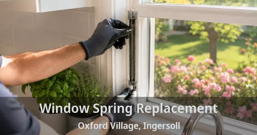 Window Spring Replacement Oxford Village, Ingersoll - ON